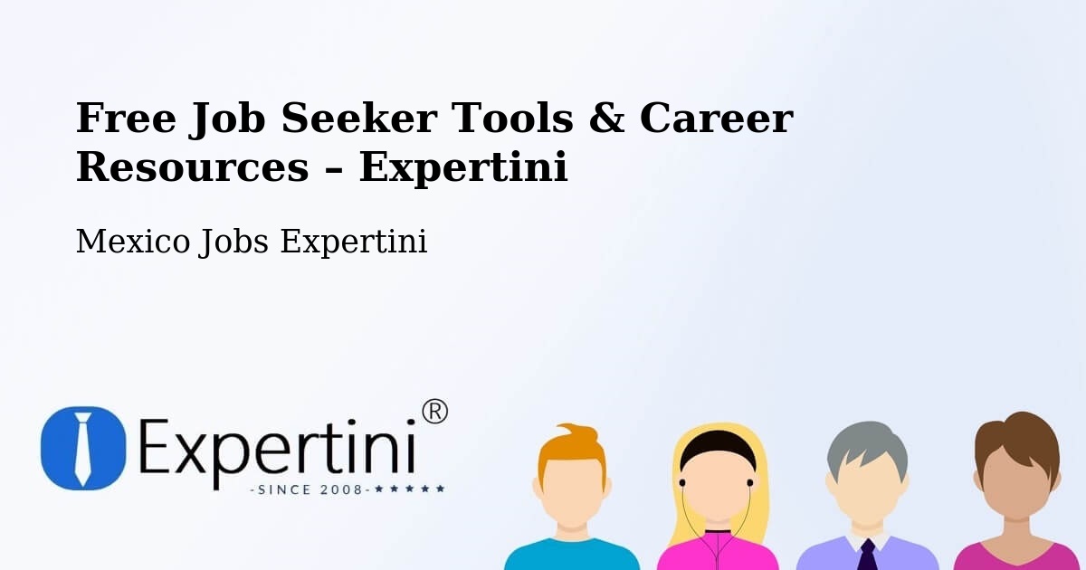 Free Job Seeker Tools & Career Resources – Meoqui - Meoqui, Mexico Jobs Expertini