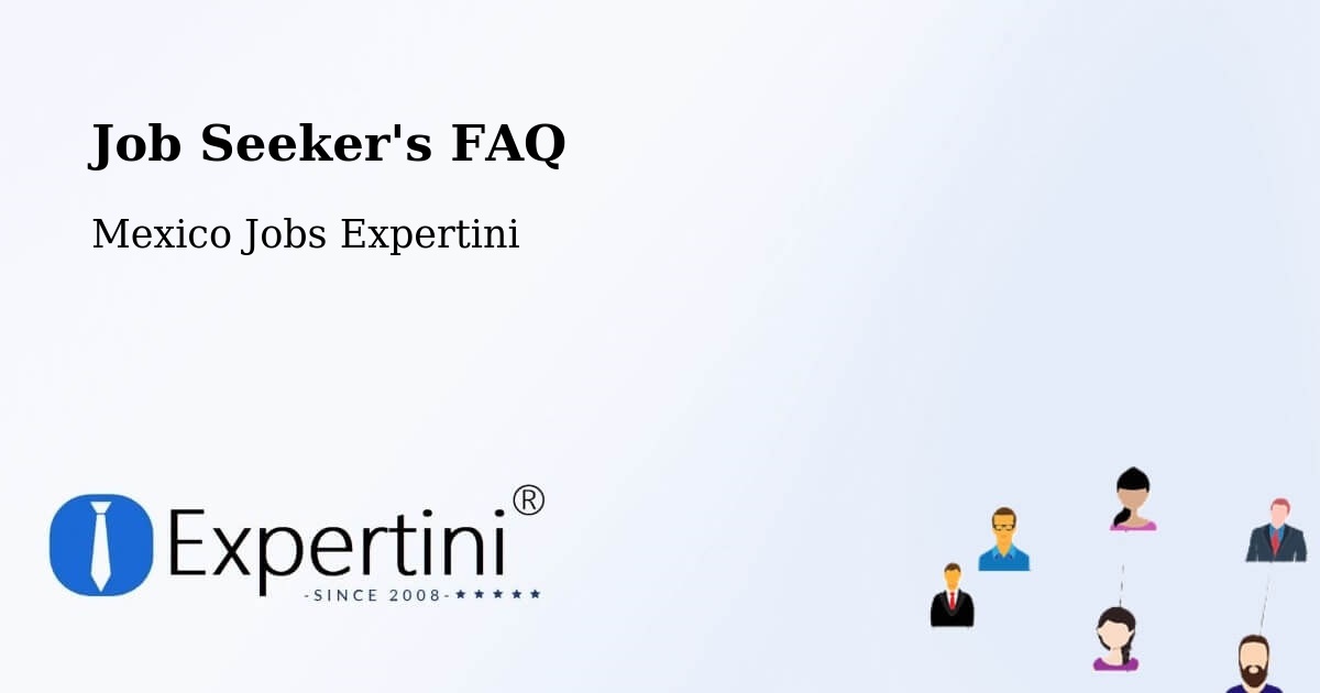 Job Seeker FAQ – Meoqui - Mexico Jobs Expertini